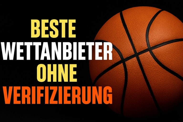 Beste Wettanbieter ohne verifizierung