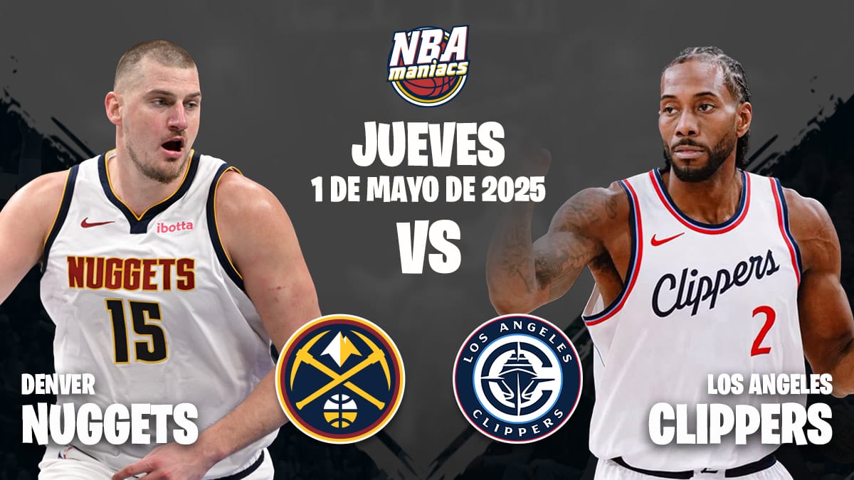 Previa Playoffs Clippers Nuggets 01-05-2025