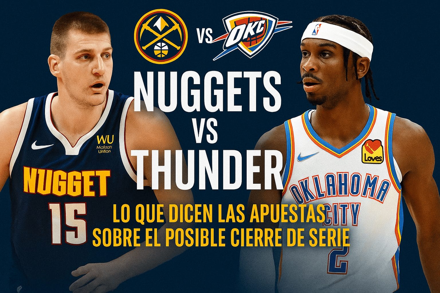 Nuggets vs Thunder lo que dicen las apuestas sobre el posible cierre de serie